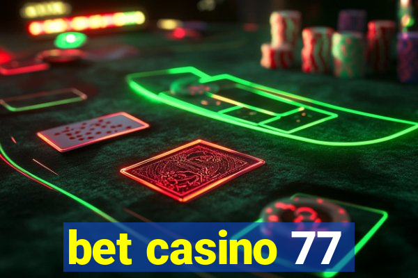 bet casino 77