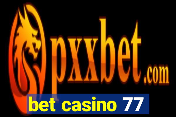 bet casino 77