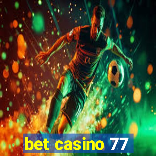 bet casino 77