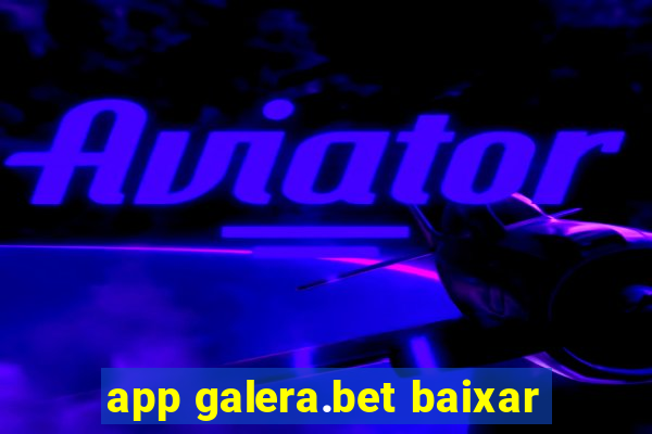 app galera.bet baixar