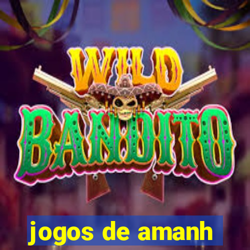 jogos de amanh