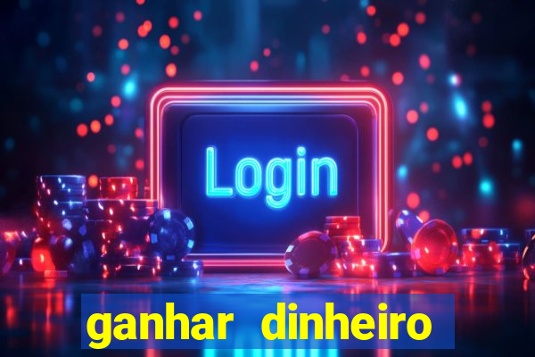 ganhar dinheiro jogando jogos