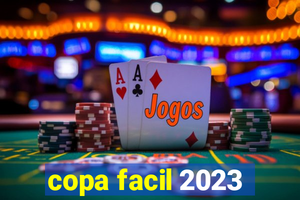 copa facil 2023