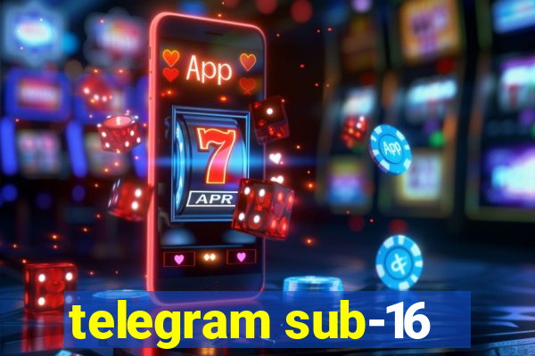 telegram sub-16