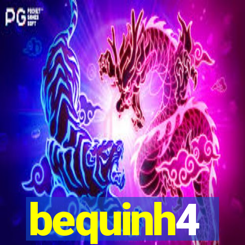 bequinh4