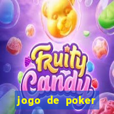 jogo de poker online valendo dinheiro