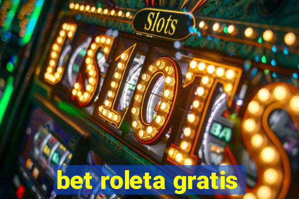 bet roleta gratis