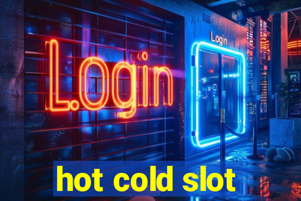 hot cold slot