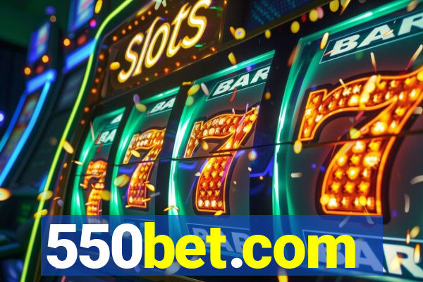 550bet.com