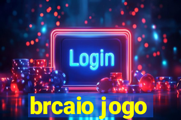 brcaio jogo