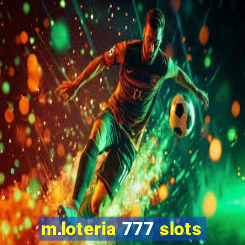 m.loteria 777 slots