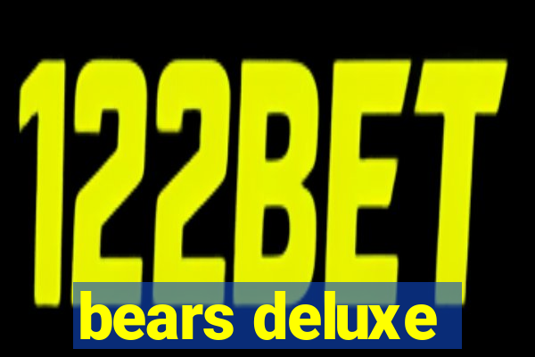 bears deluxe