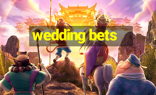 wedding bets