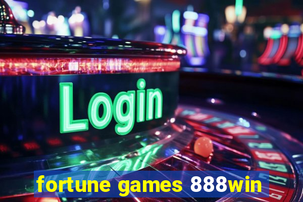 fortune games 888win