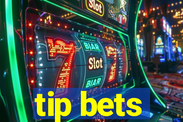 tip bets