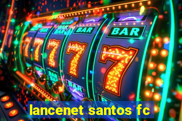 lancenet santos fc