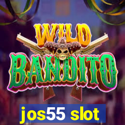 jos55 slot