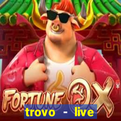 trovo - live stream & games