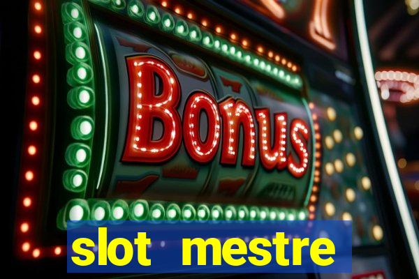 slot  mestre