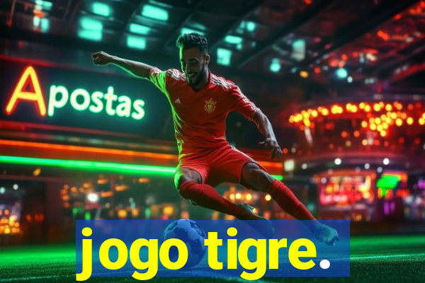 jogo tigre.