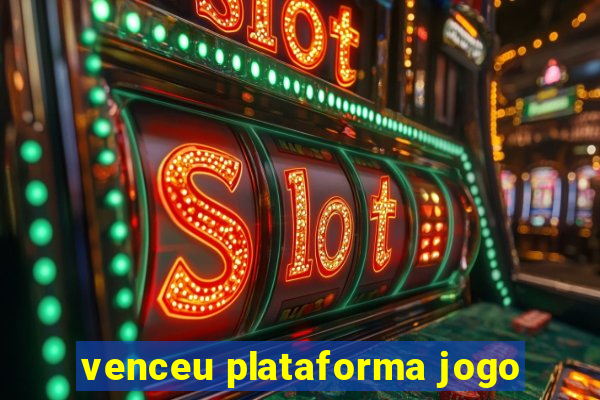 venceu plataforma jogo