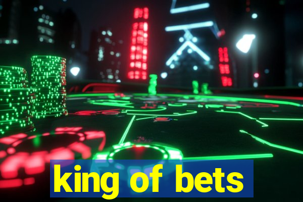 king of bets