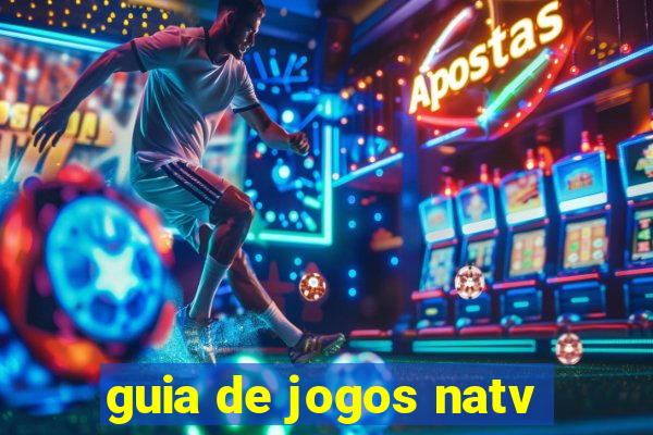 guia de jogos natv