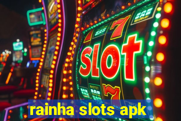 rainha slots apk