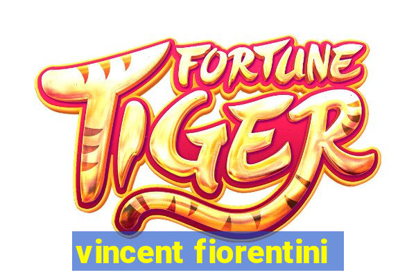 vincent fiorentini