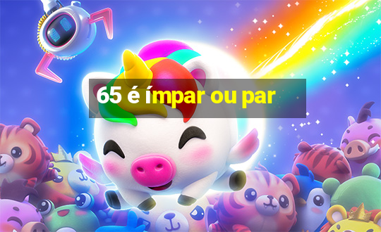 65 é ímpar ou par