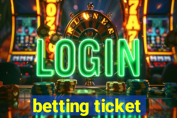 betting ticket