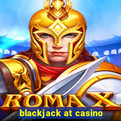 blackjack at casino