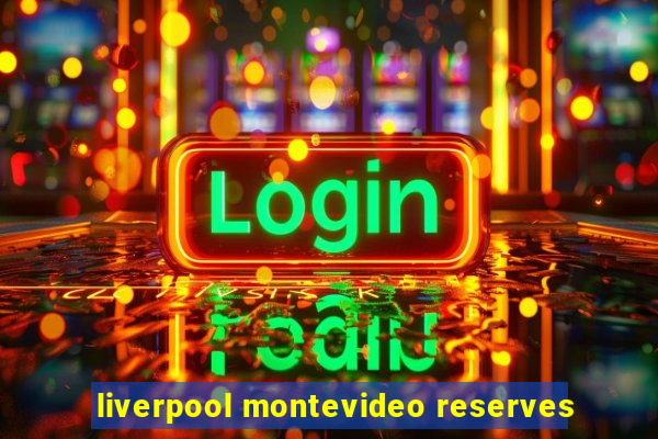 liverpool montevideo reserves