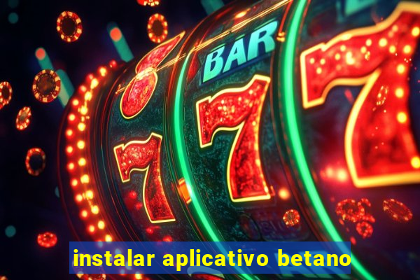 instalar aplicativo betano