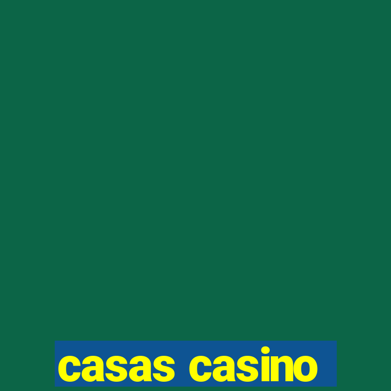 casas casino