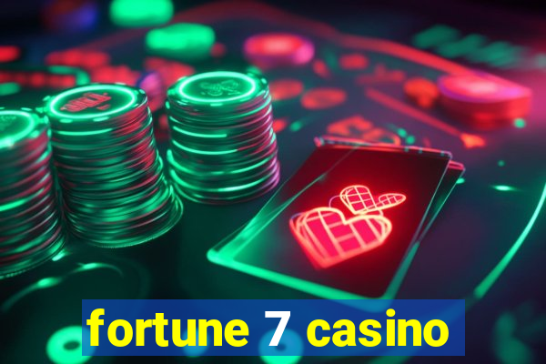 fortune 7 casino