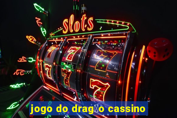 jogo do drag茫o cassino