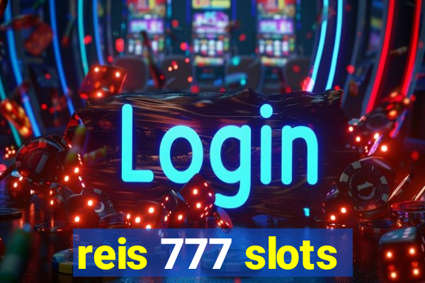 reis 777 slots