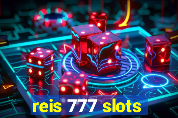 reis 777 slots