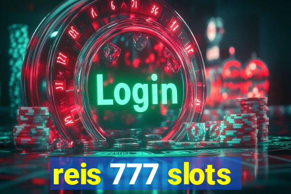 reis 777 slots