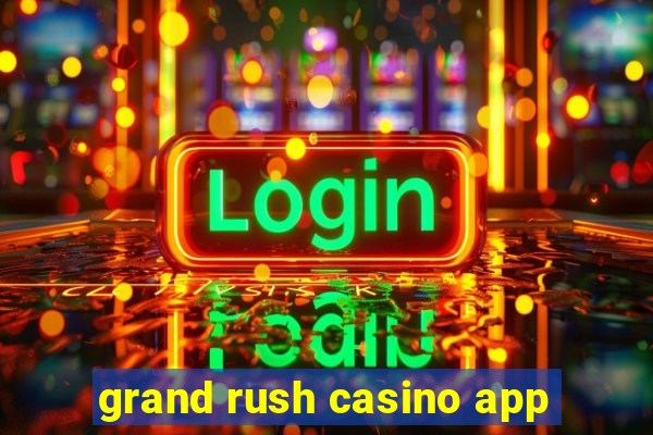 grand rush casino app