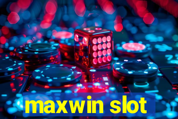 maxwin slot