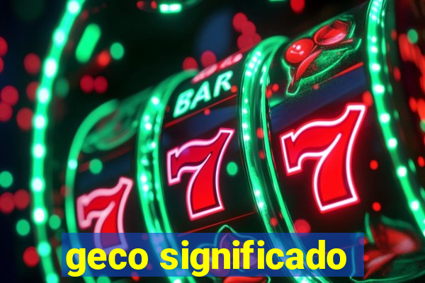 geco significado