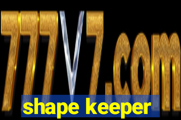 shape keeper