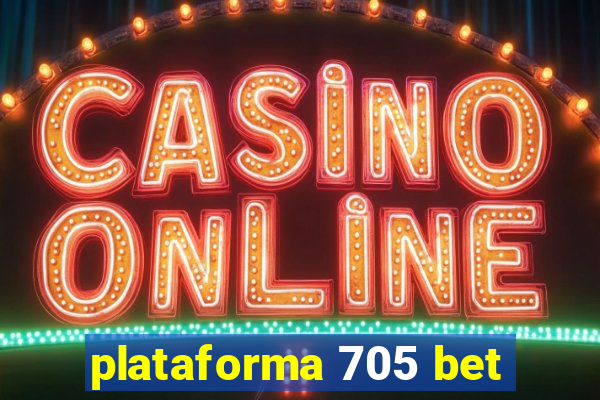 plataforma 705 bet