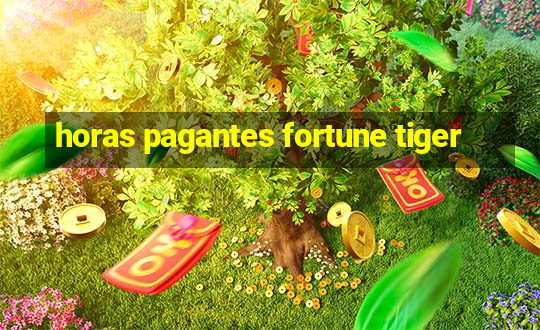 horas pagantes fortune tiger