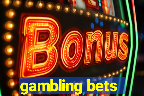 gambling bets