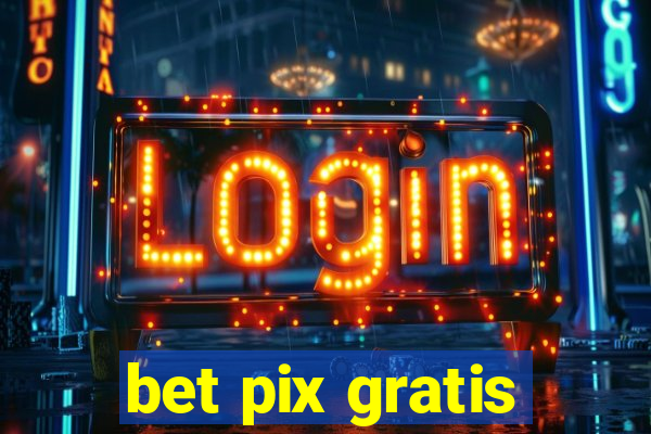 bet pix gratis