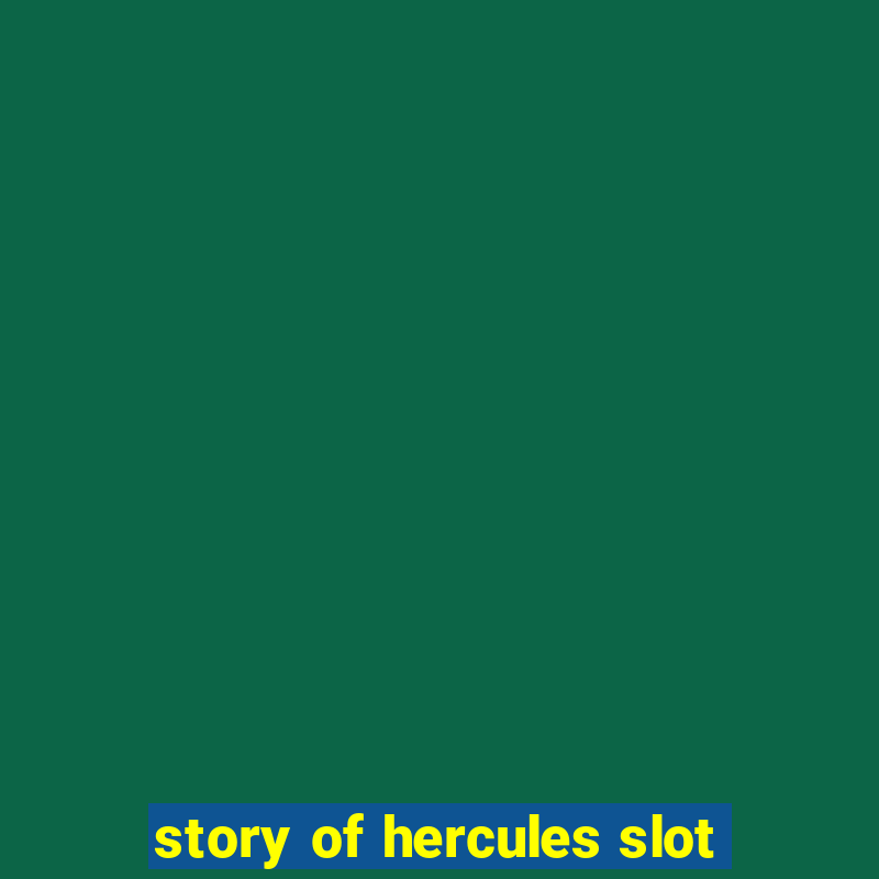 story of hercules slot