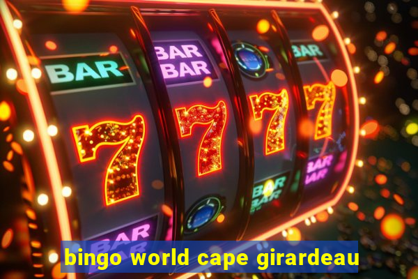 bingo world cape girardeau